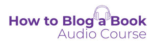 How to Blog a Book Audio Course