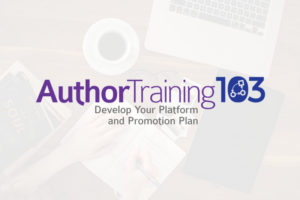 Author Training 103 | Develop Your Platform and Promotion Plan