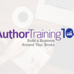Author Training 104 | Build A Business Around Your Books