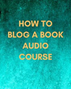 How to Blog a Book Audio Course
