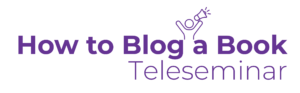 How to Blog a Book Teleseminar