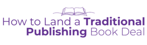 How to Land a Traditional Book Publishing Deal